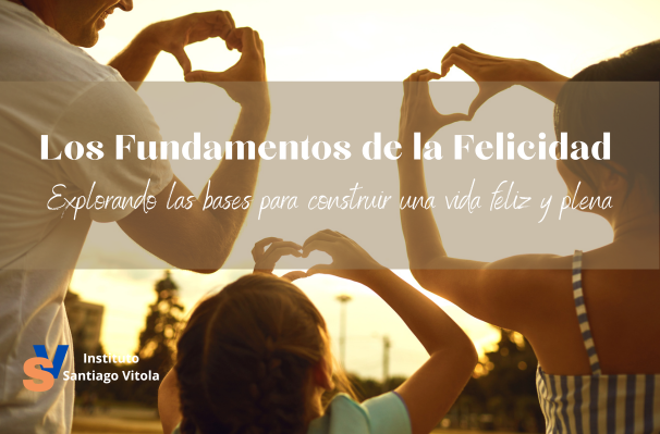 Los Fundamentos de la Felicidad